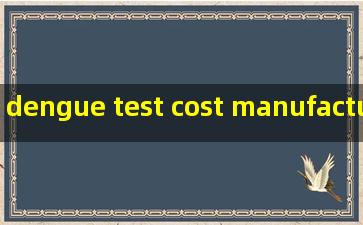 dengue test cost manufacturers